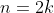 n=2k~;~k\in Z