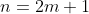 n=2m+1