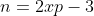 n=2xp-3