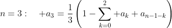 n=3:\quad a_3=\frac{1}{3}\left(1-\sum_{k=0}^2 a_k a_{n-1-k}\right)