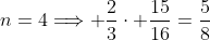 n=4\Longrightarrow \frac{2}{3}\cdot \frac{15}{16}=\frac{5}{8}