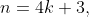 n=4k+3,