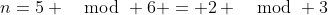 n=5 \mod 6 = 2 \mod 3