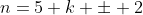n=5 k \pm 2