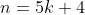 n=5k+4