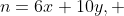 n=6x+10y, \; \; where \; x,y \in \mathbb{Z}^{+}