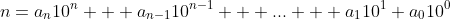 n=a_n10^n + a_{n-1}10^{n-1} + ... + a_110^1+a_010^0