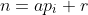 n=ap_i+r