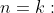 n=k:\;S(k)