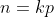 n=kp