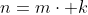 n=m\cdot k