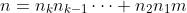 n=n_kn_{k-1}\dots n_2n_1m