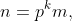 n=p^km,