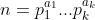 n=p_1^{a_1}...p_k^{a_k}