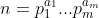 n=p_1^{a_1}...p_m^{a_m}