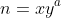 n=xy^a