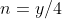 n=y/4