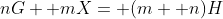 nG+ mX= (m+ n)H
