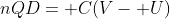 nQD= C(V- U)