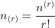n_{(r)}=\frac{n^{(r)}}{r!}