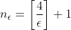 n_{\epsilon}=\left[\frac{4}{\epsilon}\right]+1