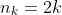 n_{k}=2k