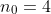 n_0=4