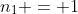 n_1 = 1