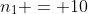 n_1 = 10