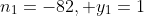 n_1=-82, y_1=1