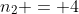 n_2 = 4
