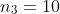 n_3=10