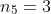 n_5=3