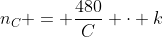 n_C = \dfrac{480}{C} \cdot k