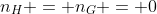 n_H = n_G = 0