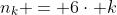 n_k = 6\cdot k