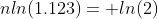 nln(1.123)= ln(2)