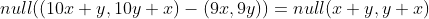 null((10x+y,10y+x)-(9x,9y))=null(x+y,y+x)