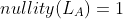 nullity(L_A)=1