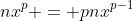 nx^p = pnx^{p-1}