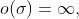 o(\sigma)=\infty,