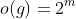 o(g)=2^m