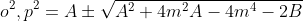 o^2,p^2=A\pm\sqrt{A^2+4m^2A-4m^4-2B}
