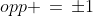 opp \,=\,\pm1