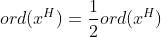 ord(x^H)=\frac{1}{2}ord(x^H)
