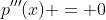 p'''(x) = 0