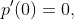 p'(0)=0,