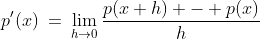 p'(x)\:=\:\lim_{h\to0}\frac{p(x+h) - p(x)}{h}