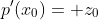 p'(x_0)= z_0