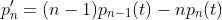 p'_{n}=(n-1)p_{n-1}(t)-np_{n}(t)